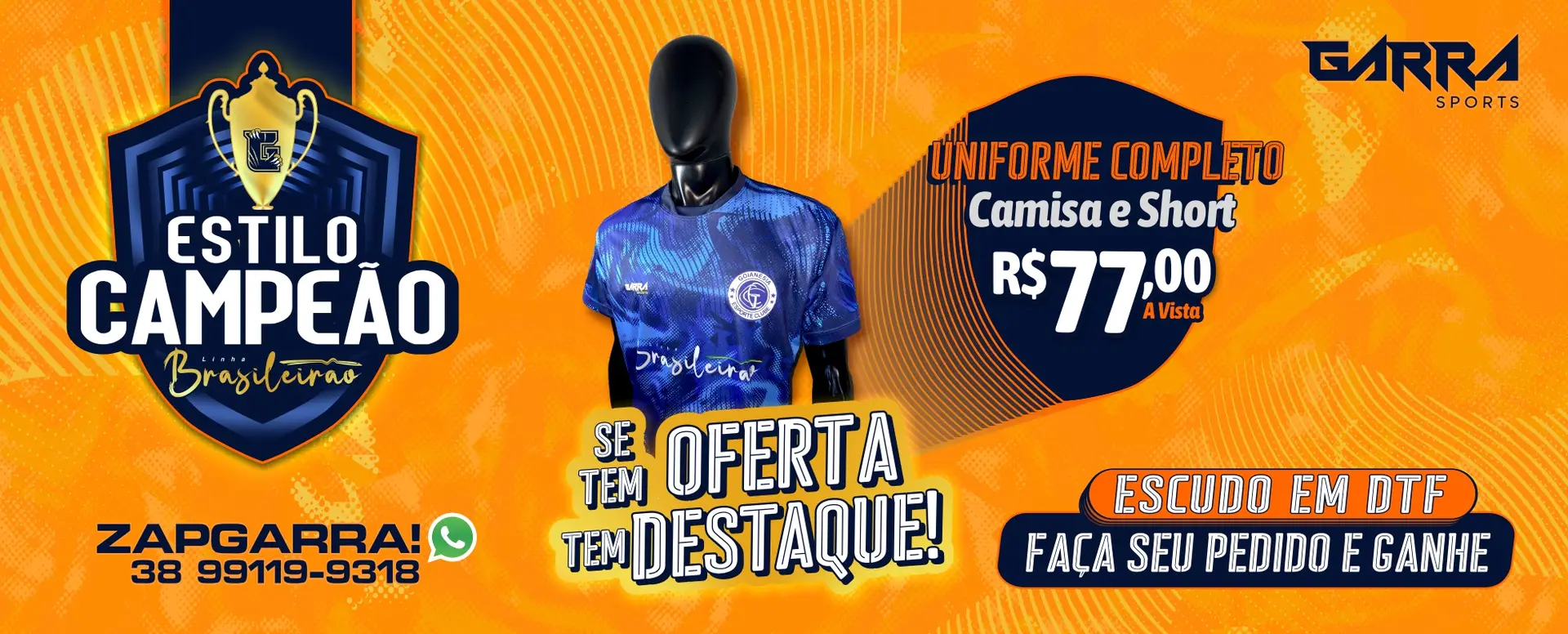 Banner promocional da Linha Brasileirão da GARRA Sports – uniforme completo (camisa e short) por R$ 77,00. Escudo personalizado em DTF para competições regionais e amadoras.